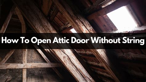 Pewter fashion pull ring is easily installed in the same hole in the <strong>attic door</strong> that remains after cord is cut off and removed; Solid oak reach hook has a beautiful mahogany finish. . How to open attic door without string